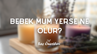 Bebek Mum Yerse Ne Olur? (Detaylı İçerik) Sağlık Önerileri 